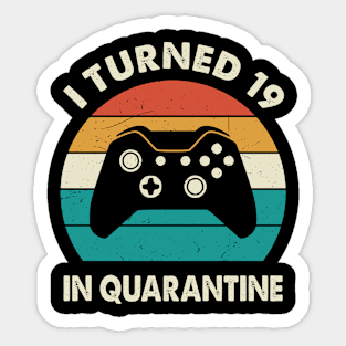 I Turned 19 In Quarantine - Birthday 2002 Gift For 19 Year Sticker